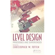Level Design: Processes and Experiences,9781498745055 Level Design: Processes and Experiences,9781498745055