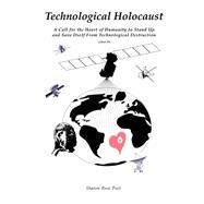 Technological Holocaust,9781514715062 Technological Holocaust,9781514715062