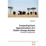 Computing Exact Approximations of a Chaitin Omega Number,9783639135077 Computing Exact Approximations of a Chaitin Omega Number,9783639135077