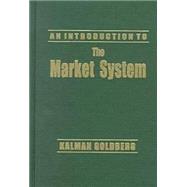 An Introduction to the Market System,9780765605078 An Introduction to the Market System,9780765605078