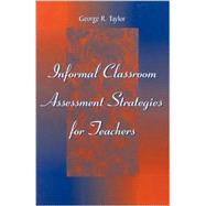Informal Classroom Assessment Strategies for Teachers,9780810845084 Informal Classroom Assessment Strategies for Teachers,9780810845084