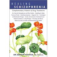 Healing Schizophrenia : Complementary Vitamin and Drug Treatments,9781897025086 Healing Schizophrenia : Complementary Vitamin and Drug Treatments,9781897025086