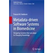 Metadata-Driven Software Systems in Biomedicine,9780857295095 Metadata-Driven Software Systems in Biomedicine,9780857295095