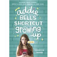 Addie Bell's Shortcut to Growing Up,9780399555107 Addie Bell's Shortcut to Growing Up,9780399555107