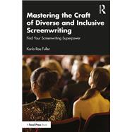 Mastering the Craft of Diverse and Inclusive Screenwriting,9781032645117 Mastering the Craft of Diverse and Inclusive Screenwriting,9781032645117
