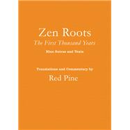 Zen Roots The First Thousand Years,9781640095120 Zen Roots The First Thousand Years,9781640095120
