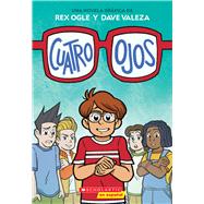 Cuatro ojos (Four Eyes 1: Four Eyes),9781338575132 Cuatro ojos (Four Eyes 1: Four Eyes),9781338575132