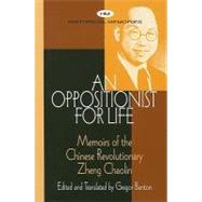 Oppositionist for Life : Memoirs of the Chinese Revolutionary Zheng Chaolin,9781573925136 Oppositionist for Life : Memoirs of the Chinese Revolutionary Zheng Chaolin,9781573925136