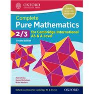 Complete Pure Mathematics 2 & 3 for Cambridge International AS & A Level,9780198425137 Complete Pure Mathematics 2 & 3 for Cambridge International AS & A Level,9780198425137