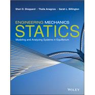 Engineering Mechanics: Statics Modeling and Analyzing Systems in Equilibrium,9781119725138 Engineering Mechanics: Statics Modeling and Analyzing Systems in Equilibrium,9781119725138