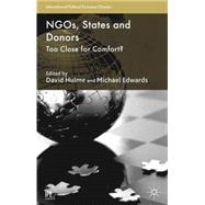 NGOs, States and Donors Too Close for Comfort?,9781137355140 NGOs, States and Donors Too Close for Comfort?,9781137355140