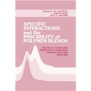 Specific Interactions and the Miscibility of Polymer Blends,9781351415149 Specific Interactions and the Miscibility of Polymer Blends,9781351415149