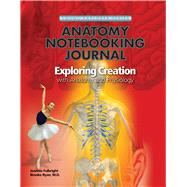 Exploring Creation with Human Anatomy and Physiology, Notebooking Journal,9781935495154 Exploring Creation with Human Anatomy and Physiology, Notebooking Journal,9781935495154