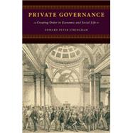 Private Governance Creating Order in Economic and Social Life,9780199365166 Private Governance Creating Order in Economic and Social Life,9780199365166