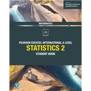 Pearson Edexcel International A Level Mathematics Statistics 2 Student Book,9781292245171 Pearson Edexcel International A Level Mathematics Statistics 2 Student Book,9781292245171