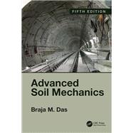 Advanced Soil Mechanics, Fifth Edition,9781351215176 Advanced Soil Mechanics, Fifth Edition,9781351215176
