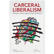 Carceral Liberalism,9780252045189 Carceral Liberalism,9780252045189