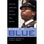 Black in Blue : African-American Police Officers and Racism,9780415945196 Black in Blue : African-American Police Officers and Racism,9780415945196