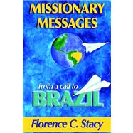 Missionary Messages from a Call to Brazil,9780976525202 Missionary Messages from a Call to Brazil,9780976525202