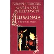 Illuminata : A Return to Prayer,9781573225205 Illuminata : A Return to Prayer,9781573225205