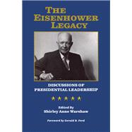 The Eisenhower Legacy Discussions of Presidential Leadership,9780910155212 The Eisenhower Legacy Discussions of Presidential Leadership,9780910155212