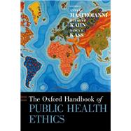 The Oxford Handbook of Public Health Ethics,9780190245214 The Oxford Handbook of Public Health Ethics,9780190245214