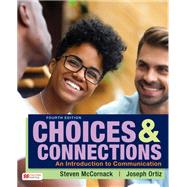 Loose-leaf Version for Choices & Connections An Introduction to Communication,9781319485214 Loose-leaf Version for Choices & Connections An Introduction to Communication,9781319485214