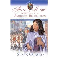 Annie Henry : Adventures in the American Revolution,9781581345216 Annie Henry : Adventures in the American Revolution,9781581345216