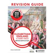 Engaging with AQA GCSE (9–1) History Revision Guide: Elizabethan England, c1568–1603,9781398385221 Engaging with AQA GCSE (9–1) History Revision Guide: Elizabethan England, c1568–1603,9781398385221