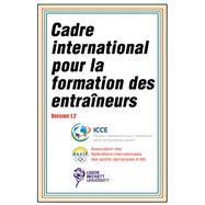 Cadre international pour la formation des entraîneurs 1.2,9781492545224 Cadre international pour la formation des entraîneurs 1.2,9781492545224