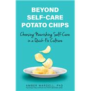 Beyond Self-Care Potato Chips,9780757325229 Beyond Self-Care Potato Chips,9780757325229