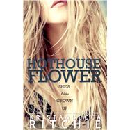 Hothouse Flower,9781682305232 Hothouse Flower,9781682305232
