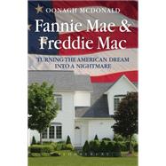 Fannie Mae and Freddie Mac Turning the American Dream into a Nightmare,9781780935232 Fannie Mae and Freddie Mac Turning the American Dream into a Nightmare,9781780935232