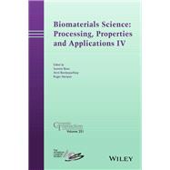Biomaterials Science: Processing, Properties and Applications IV,9781118995235 Biomaterials Science: Processing, Properties and Applications IV,9781118995235