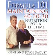 Formula 101 : Maintaining 40-30-30 Nutrition for a Lifetime,9780345455239 Formula 101 : Maintaining 40-30-30 Nutrition for a Lifetime,9780345455239