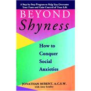 BEYOND SHYNESS: HOW TO CONQUER SOCIAL ANXIETY STEP How to Conquer Social Anxieties,9780671885250 BEYOND SHYNESS: HOW TO CONQUER SOCIAL ANXIETY STEP How to Conquer Social Anxieties,9780671885250