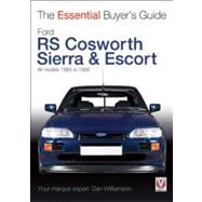 Ford RS Cosworth Sierra & Escort The Essential Buyer's Guide: All models 1985-1996,9781845845261 Ford RS Cosworth Sierra & Escort The Essential Buyer's Guide: All models 1985-1996,9781845845261
