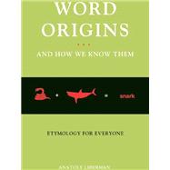 Word Origins ... and How We Know Them,9780199725281 Word Origins ... and How We Know Them,9780199725281