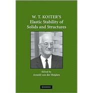 W. T. Koiter’s Elastic Stability of Solids and Structures,9780521515283 W. T. Koiter’s Elastic Stability of Solids and Structures,9780521515283