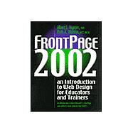 Frontpage 2002 : Designing and Developing Web-Based Instructional Materials: a Guid for Educators and Trainers,9781893435292 Frontpage 2002 : Designing and Developing Web-Based Instructional Materials: a Guid for Educators and Trainers,9781893435292