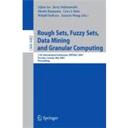 Rough Sets, Fuzzy Sets, Data Mining and Granular Computing: 11th International Conference, Rsfdgrc 2007, Toronto, Canada, May 14-16, 2007, Proceedings,9783540725299 Rough Sets, Fuzzy Sets, Data Mining and Granular Computing: 11th International Conference, Rsfdgrc 2007, Toronto, Canada, May 14-16, 2007, Proceedings,9783540725299