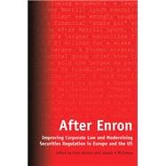 After Enron Improving Corporate Law and Modernising Securities Regulation in Europe and the US,9781841135311 After Enron Improving Corporate Law and Modernising Securities Regulation in Europe and the US,9781841135311