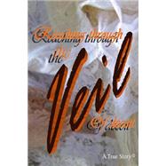 Reaching Through the Veil of Deceit,9781470165314 Reaching Through the Veil of Deceit,9781470165314