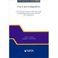Fact Investigation: A Practical Guide to Interviewing, Counseling, and Case Theory Development,9781556815324 Fact Investigation: A Practical Guide to Interviewing, Counseling, and Case Theory Development,9781556815324