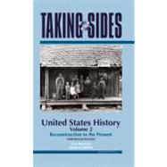 United States History, Volume 2: Taking Sides - Clashing Views in United States History, Volume 2: Reconstruction to the Present,9780073515328 United States History, Volume 2: Taking Sides - Clashing Views in United States History, Volume 2: Reconstruction to the Present,9780073515328