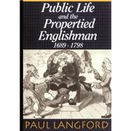Public Life and Propertied Englishmen 1689-1798,9780198205340 Public Life and Propertied Englishmen 1689-1798,9780198205340