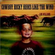 Cowboy Ricky Rides Like the Wind,9781420835342 Cowboy Ricky Rides Like the Wind,9781420835342