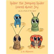 Spiker the Jumping Spider Learns About Joy,9781489745347 Spiker the Jumping Spider Learns About Joy,9781489745347