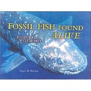 Fossil Fish Found Alive : Discovering the Coelacanth,9781575055367 Fossil Fish Found Alive : Discovering the Coelacanth,9781575055367