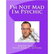 Im Not Mad Im Psychic,9781502775368 Im Not Mad Im Psychic,9781502775368